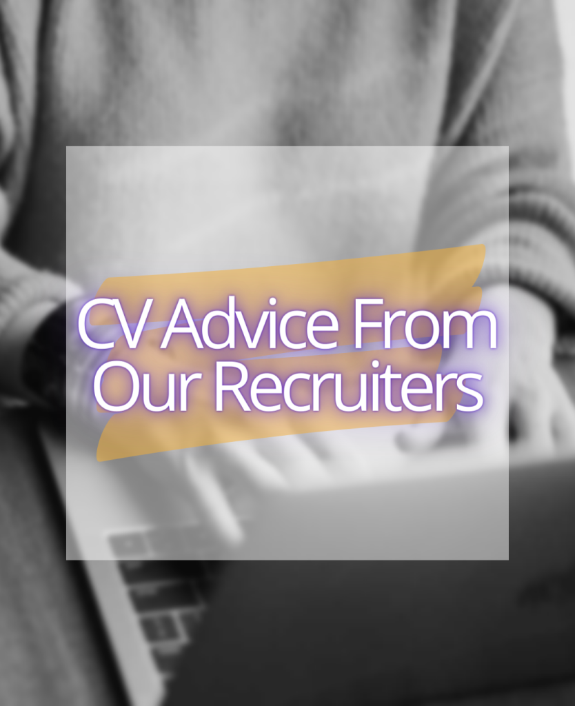 CV Advice From Our Recruiters