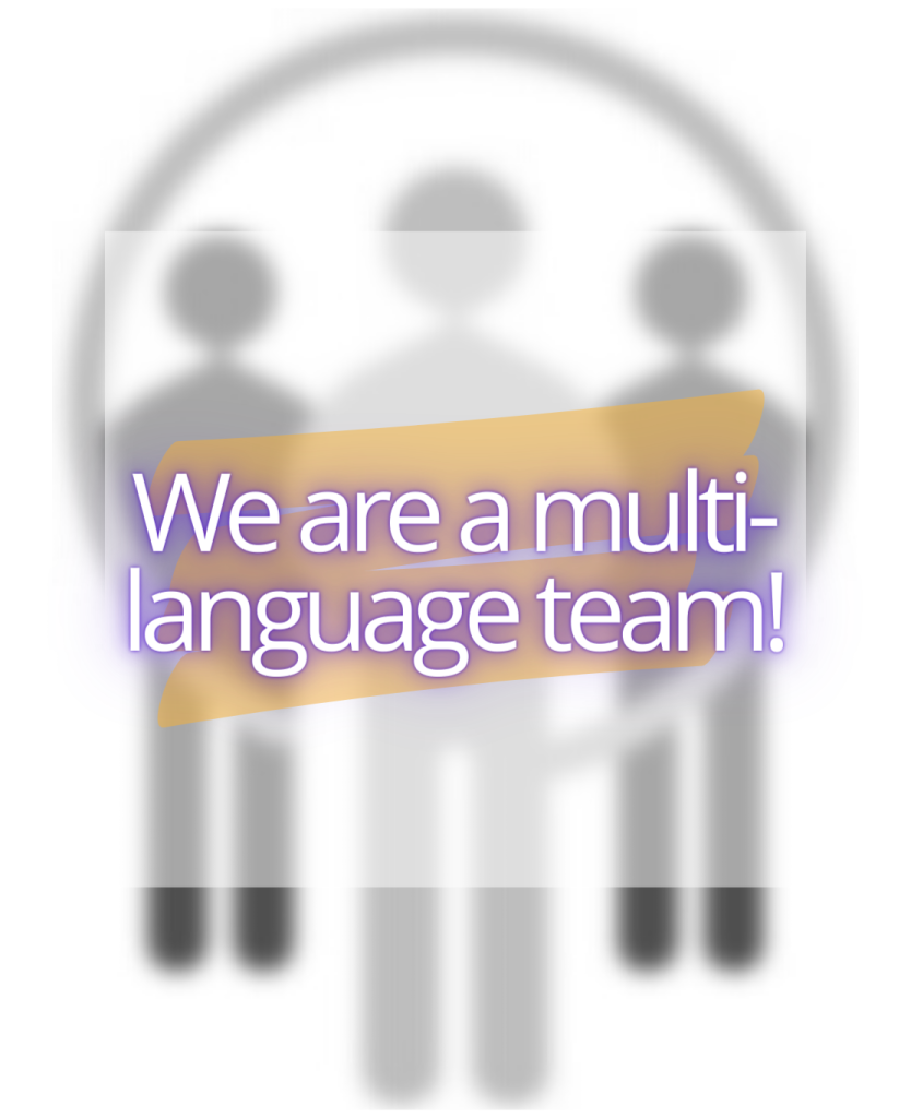We are a multi-language team!